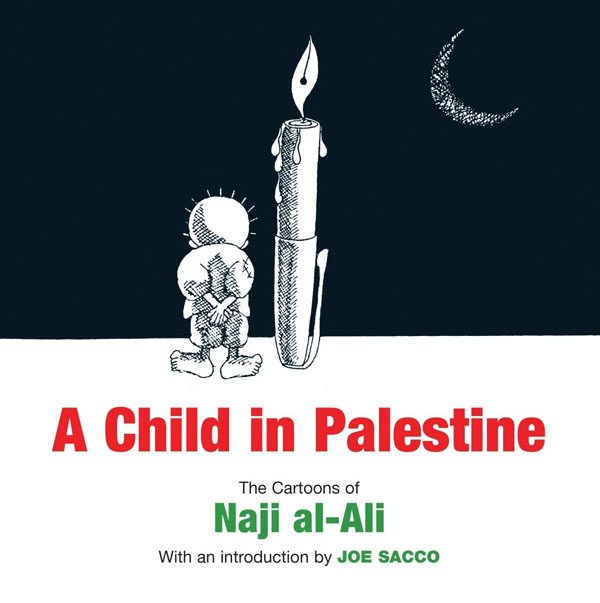 Child In Palestine: The Cartoons Of Naji Al-Ali