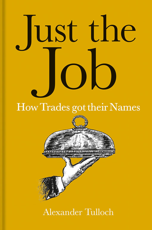 Just the Job – How Trades got their Names