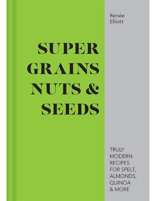 Super Grains, Nuts And Seeds