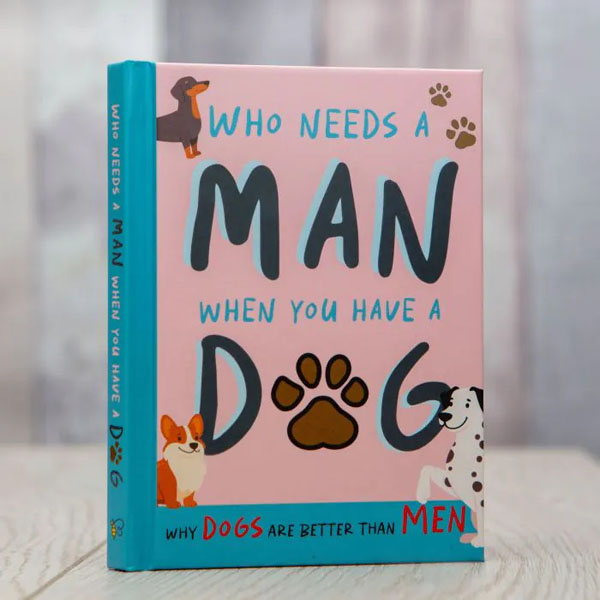 Cover: Who Needs A Man When You Have A Dog