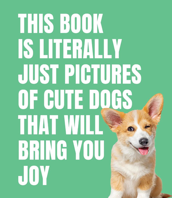 Cover: This Book is Literally Just Cute Dogs That Will Bring You Joy