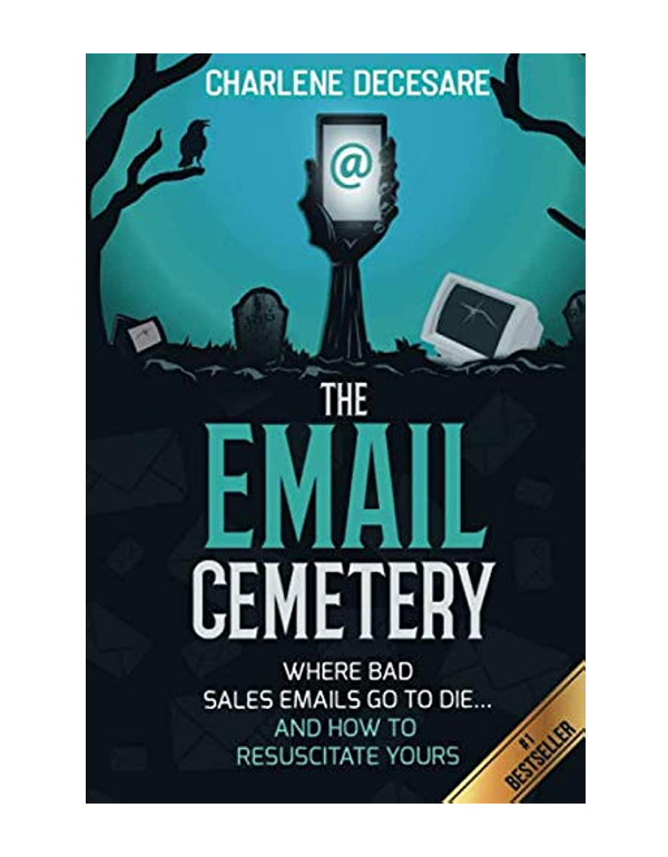 The Email Cemetery: Where Bad Sales Emails Go to Die...and How to Resuscitate Yours