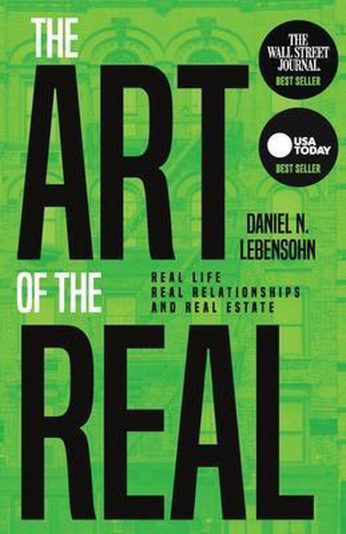 The Art Of The Real: Real Life, Real Relationships And Real Estate