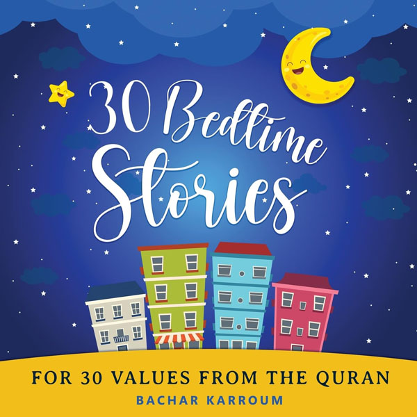 Cover: 30 Bedtime Stories For 30 Values From the Quran