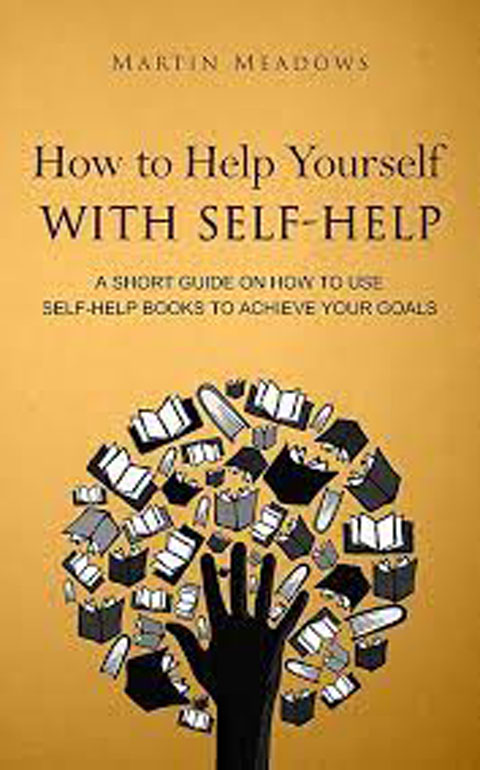 How To Help Yourself With Self-Help: A Short Guide