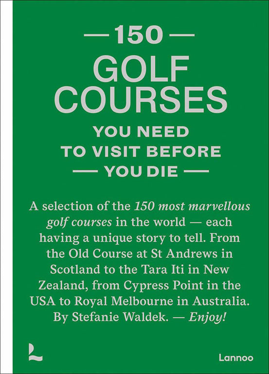 Cover: 150 Golf Courses You Need To Visit Before You Die